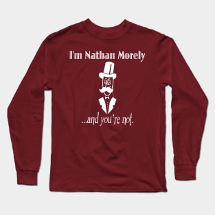 ...and you're not. (light logo) Long Sleeve T-Shirt